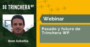 Pasado y futuro de Trinchera WP