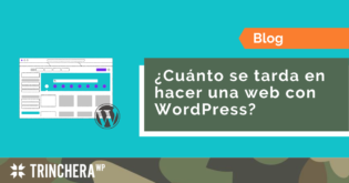 ¿Cuánto se tarda en hacer una web con WordPress? - Trinchera WP